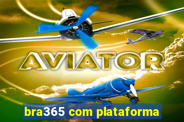 bra365 com plataforma